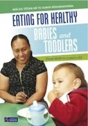 Eating for Healthy Babies and Toddlers/Ngā kai tōtika mō te hunga kōhungahunga - HE1521