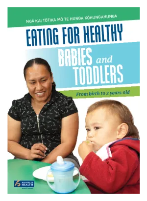 Eating for Healthy Babies and Toddlers/Ngā kai tōtika mō te hunga kōhungahunga - HE1521