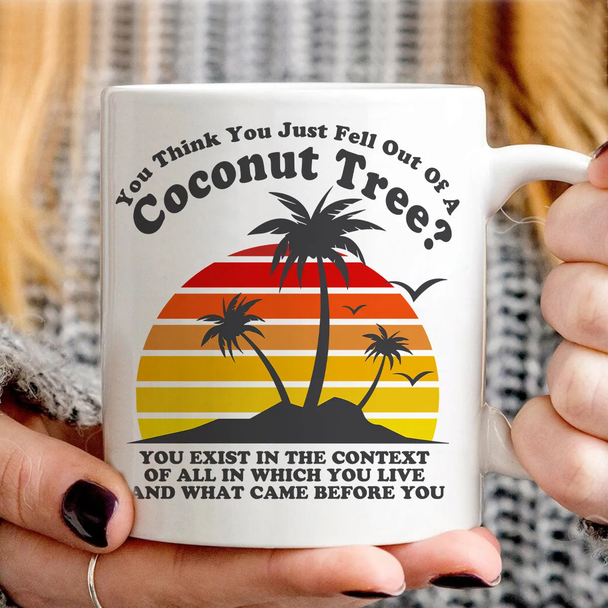 Teesdily | Coconut Palm Tree Quote Shirt, You Think You Just Fell Out Of A Coconut Tree Tee Sweatshirt Hoodie, Tropical Vintage Vibes 2024 Mug, American Gifts